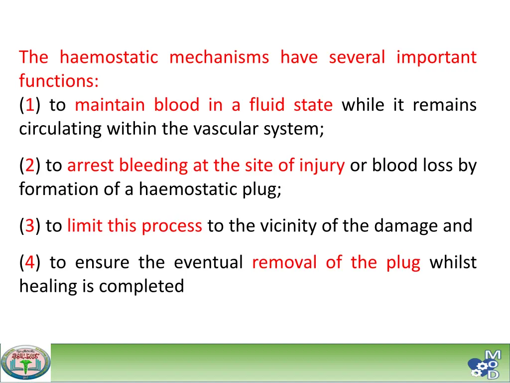 the haemostatic mechanisms have several important