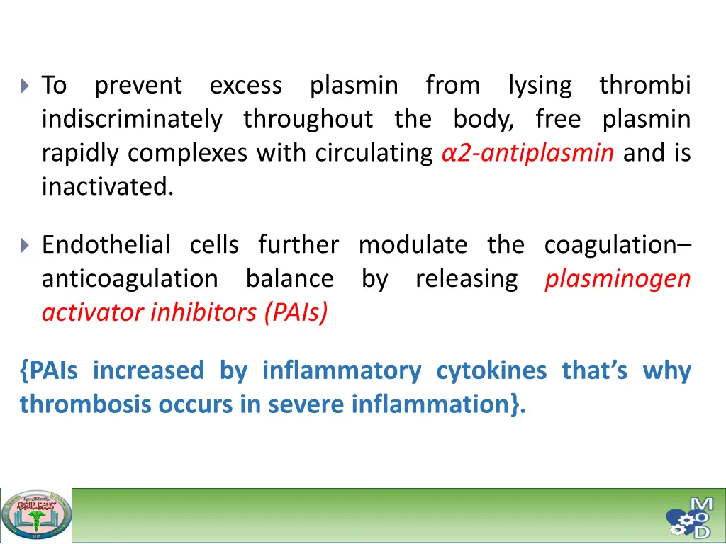 to prevent excess plasmin from lysing thrombi
