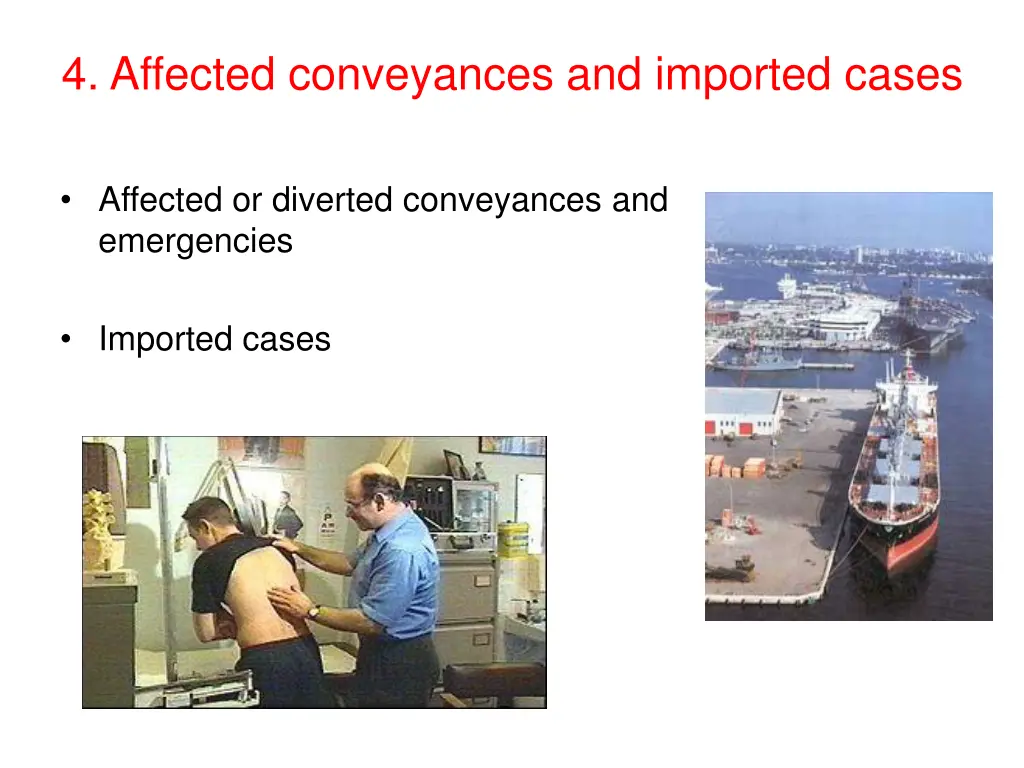 4 affected conveyances and imported cases