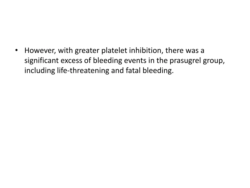 however with greater platelet inhibition there
