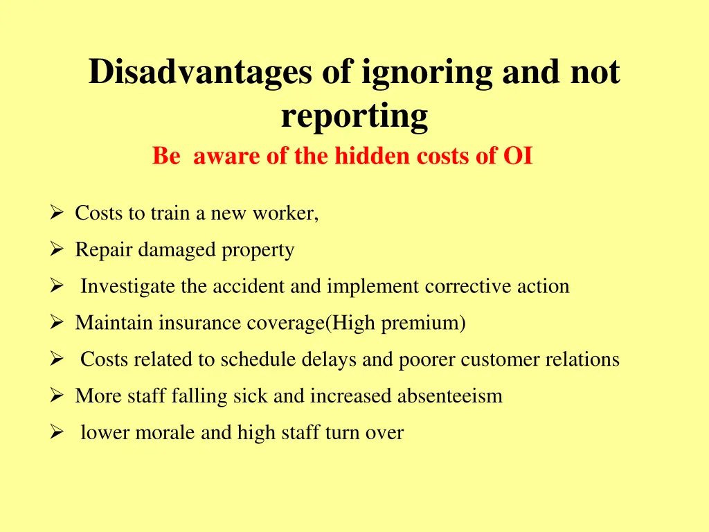 disadvantages of ignoring and not reporting