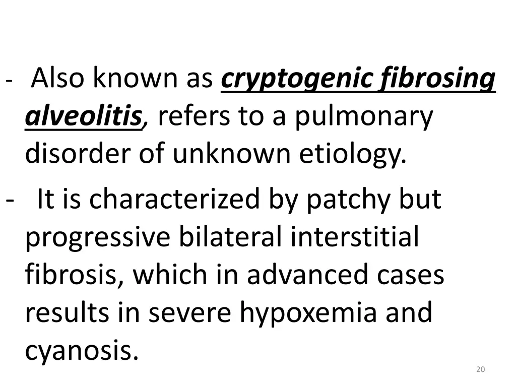 also known as cryptogenic fibrosing alveolitis