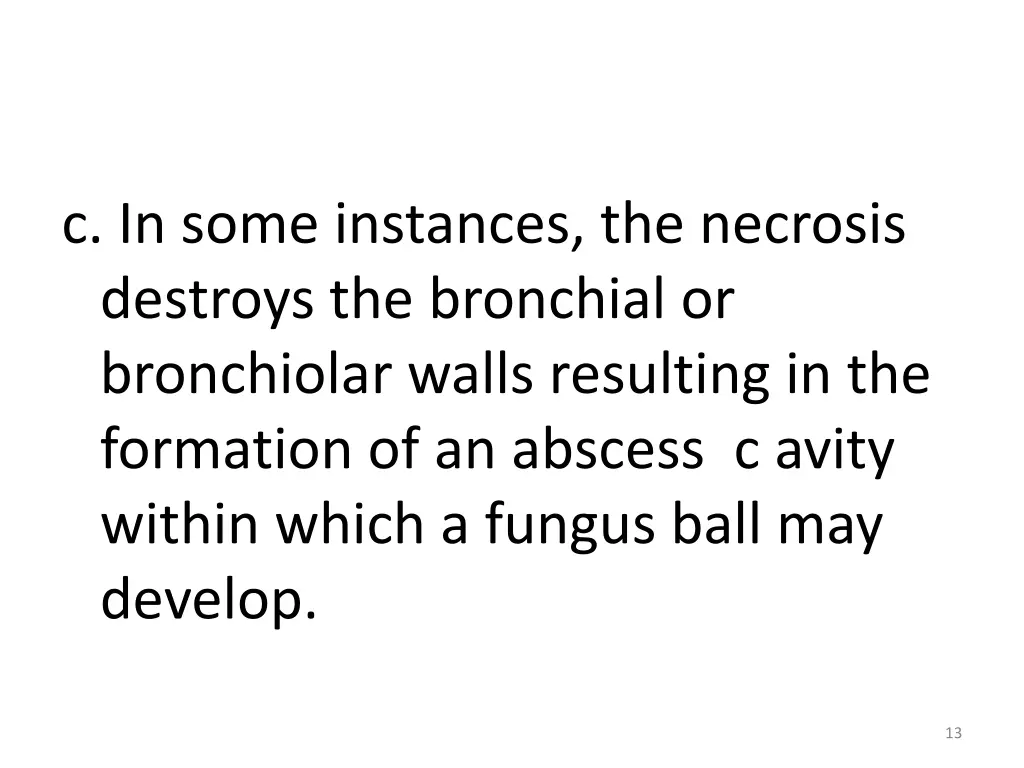 c in some instances the necrosis destroys