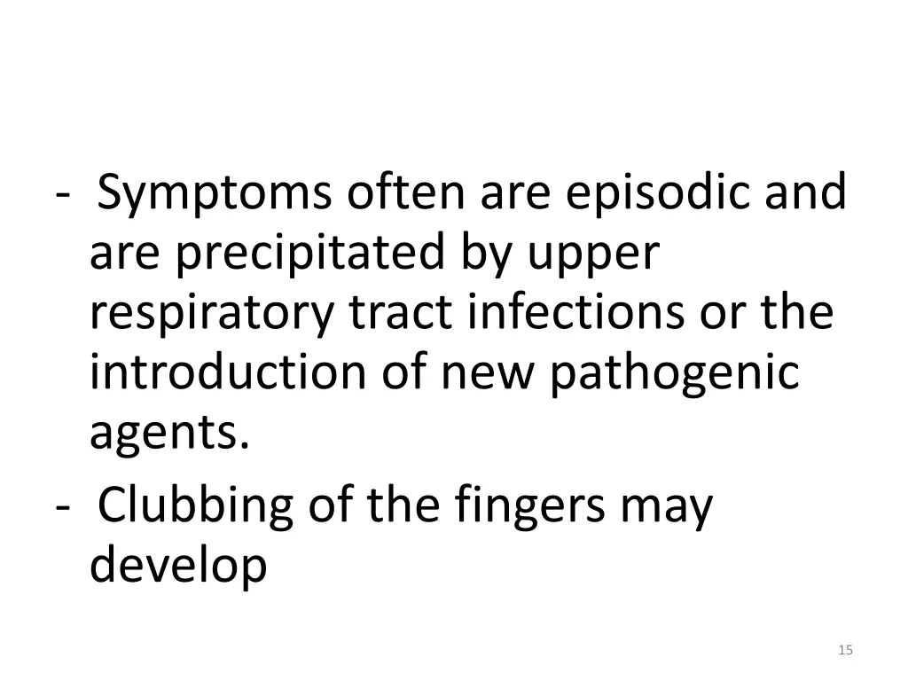 symptoms often are episodic and are precipitated