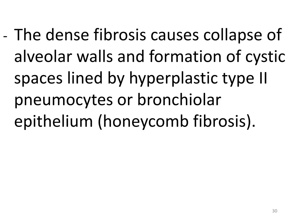 the dense fibrosis causes collapse of alveolar