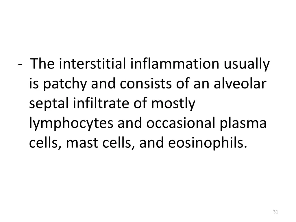 the interstitial inflammation usually is patchy