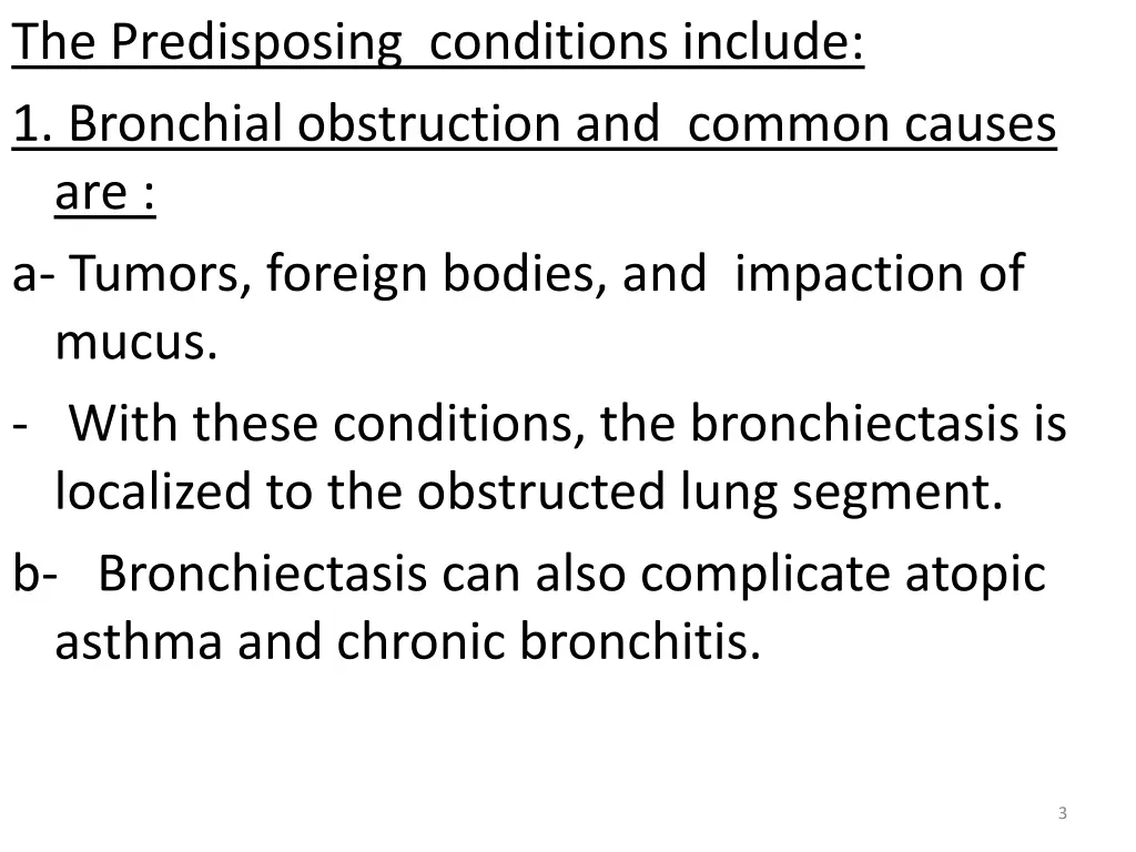 the predisposing conditions include 1 bronchial