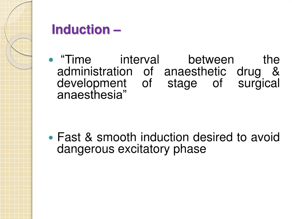 induction time administration of anaesthetic drug