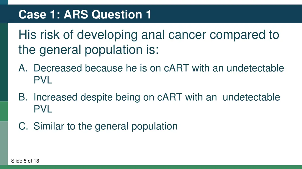 case 1 ars question 1 his risk of developing anal