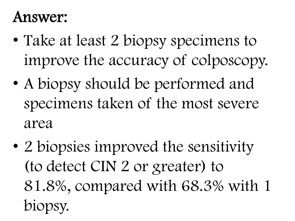answer answer take at least 2 biopsy specimens