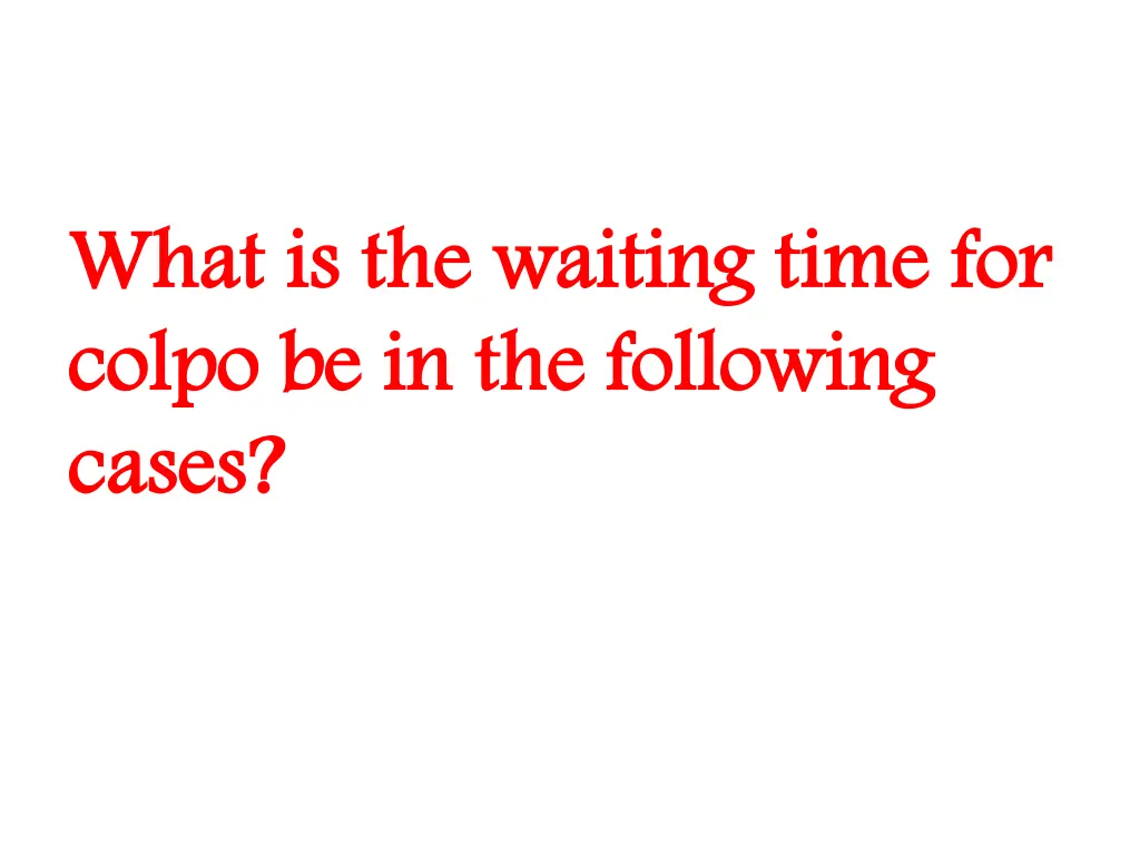 what is the waiting time for what is the waiting