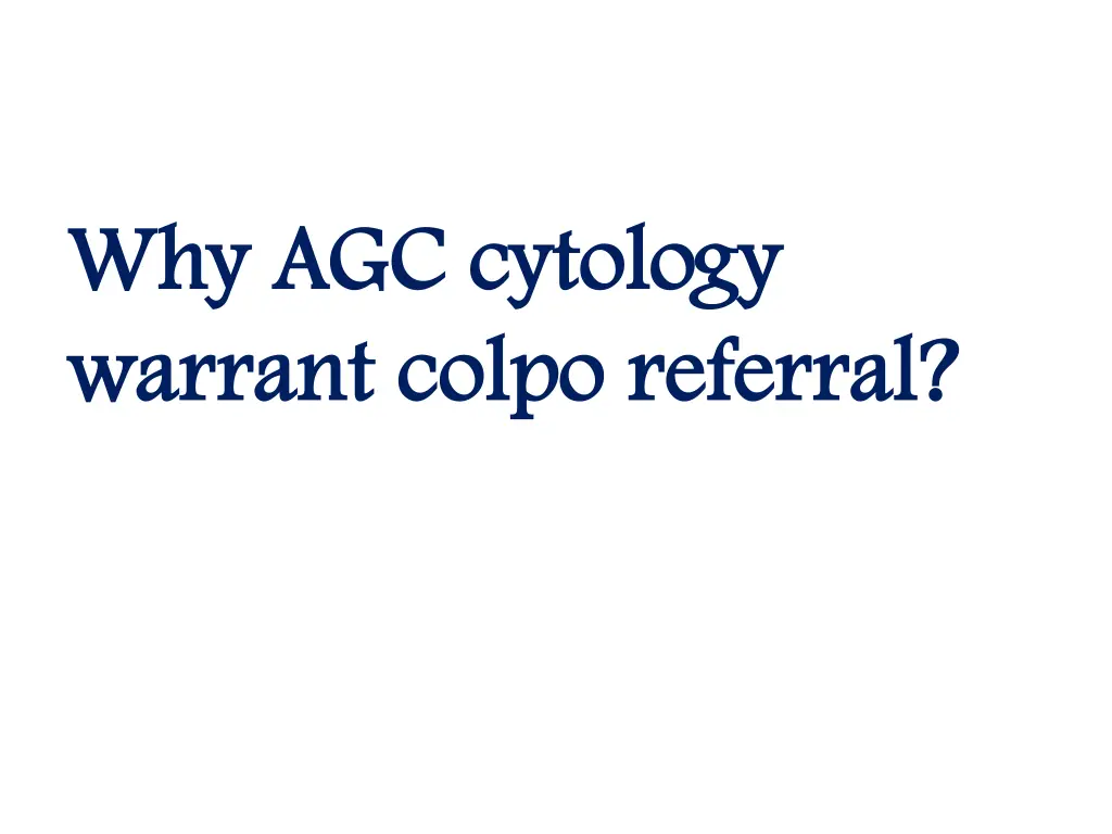 why agc cytology why agc cytology warrant warrant