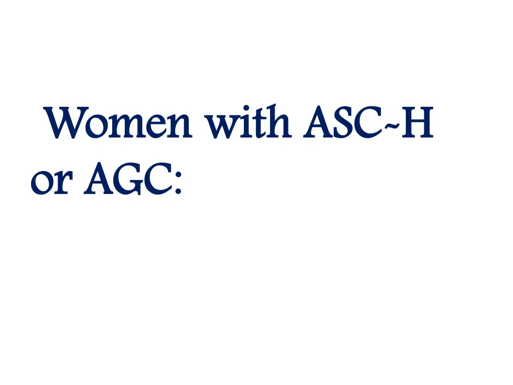women with asc women with asc h or agc or agc