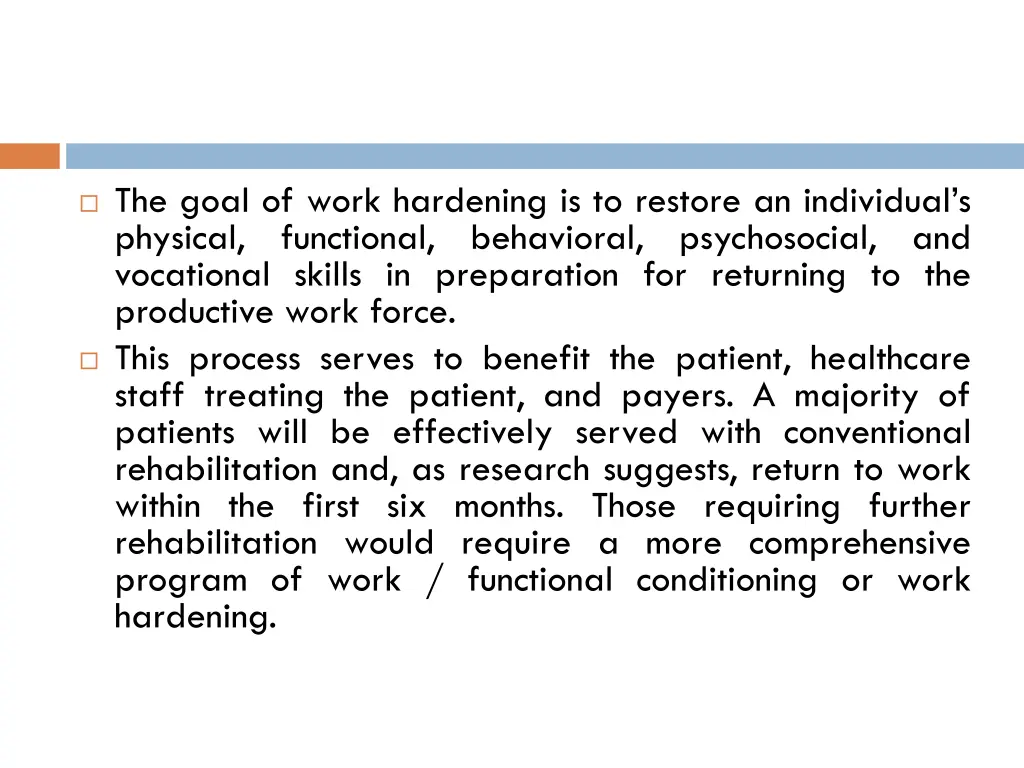 the goal of work hardening is to restore