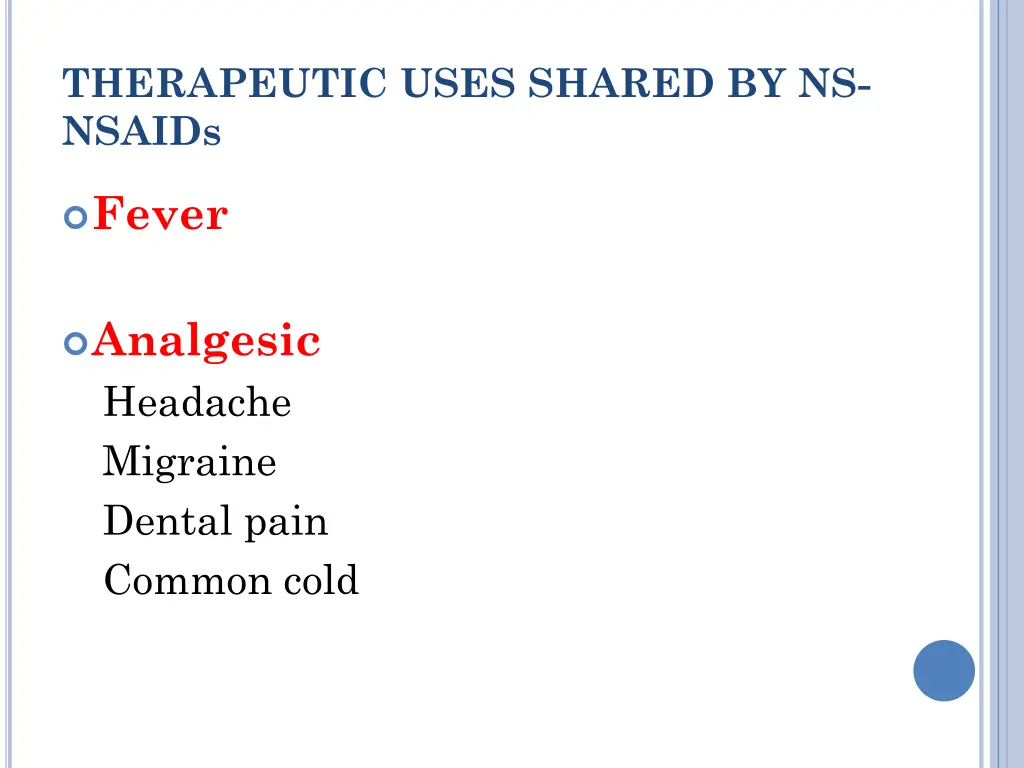 therapeutic uses shared by ns nsaids