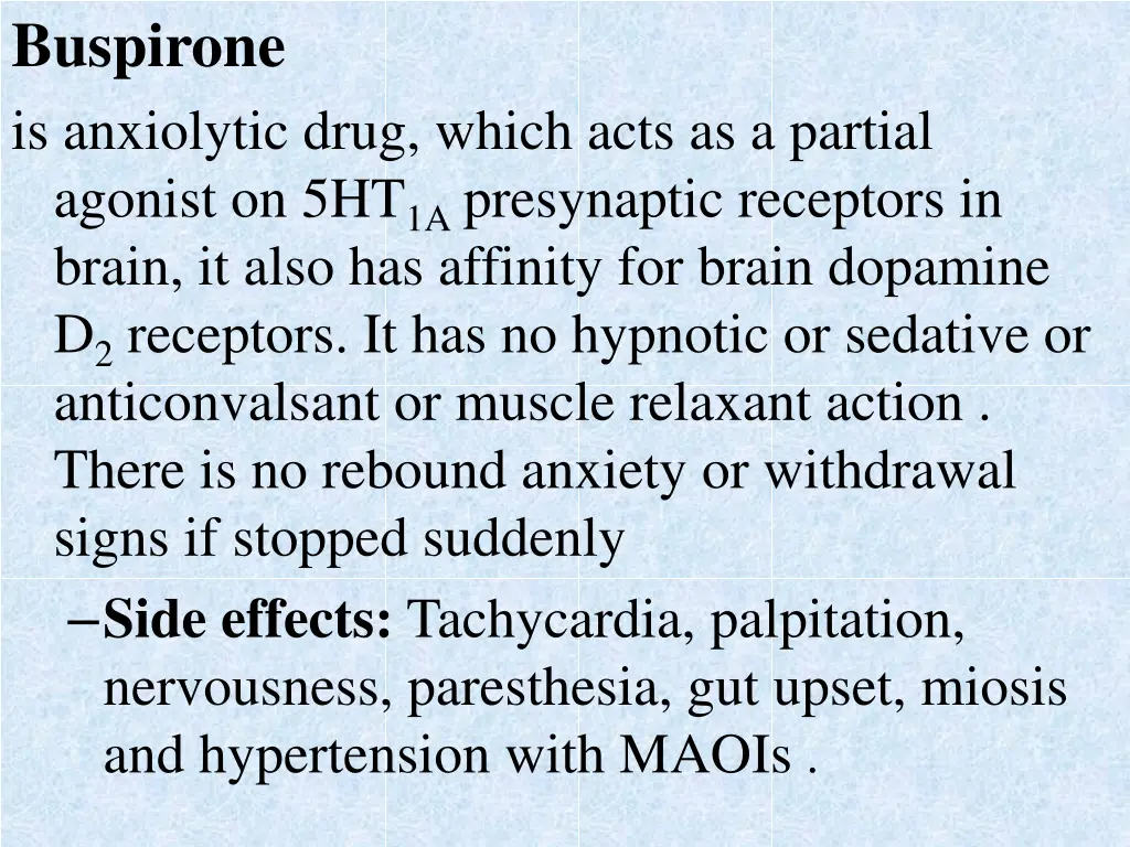 buspirone is anxiolytic drug which acts