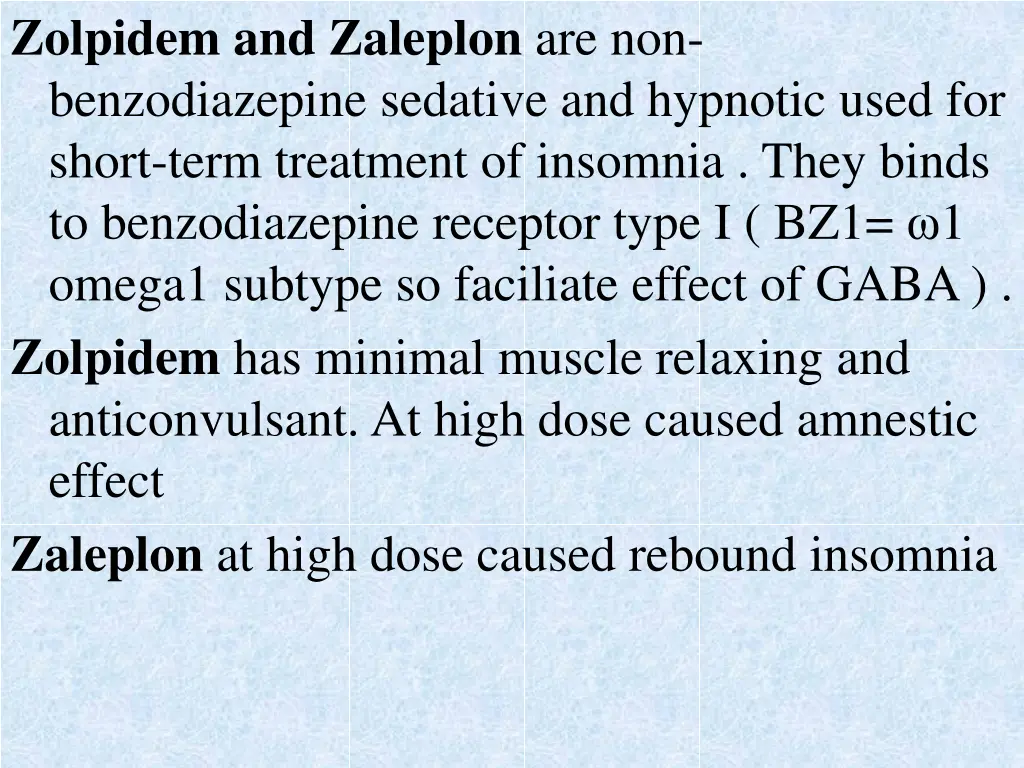 zolpidem and zaleplon are non benzodiazepine
