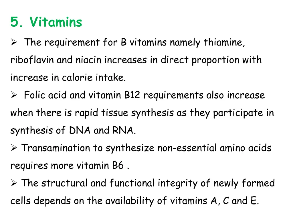 5 vitamins the requirement for b vitamins namely