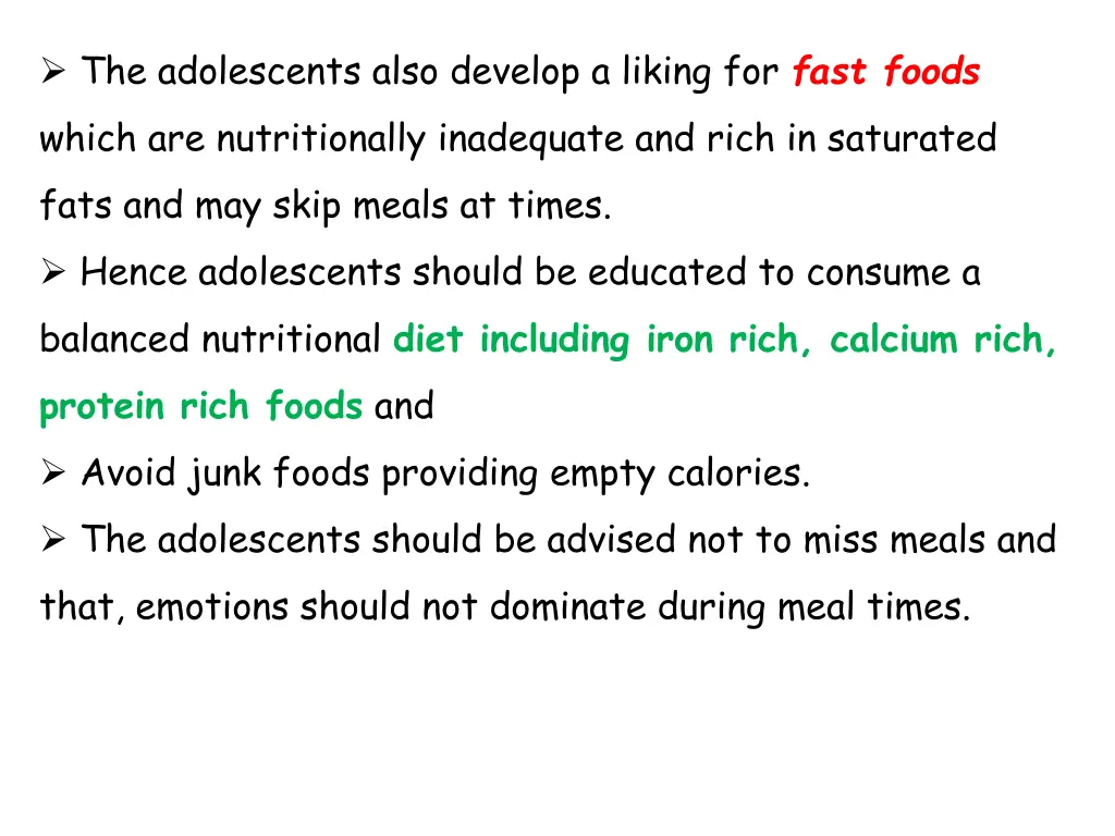 the adolescents also develop a liking for fast