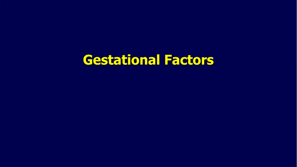 gestational factors