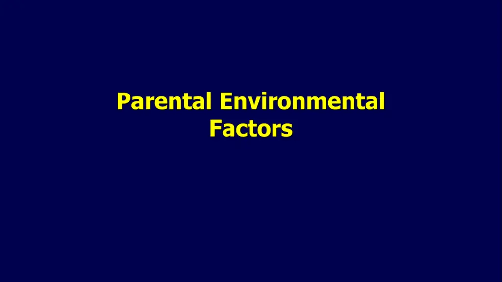 parental environmental factors