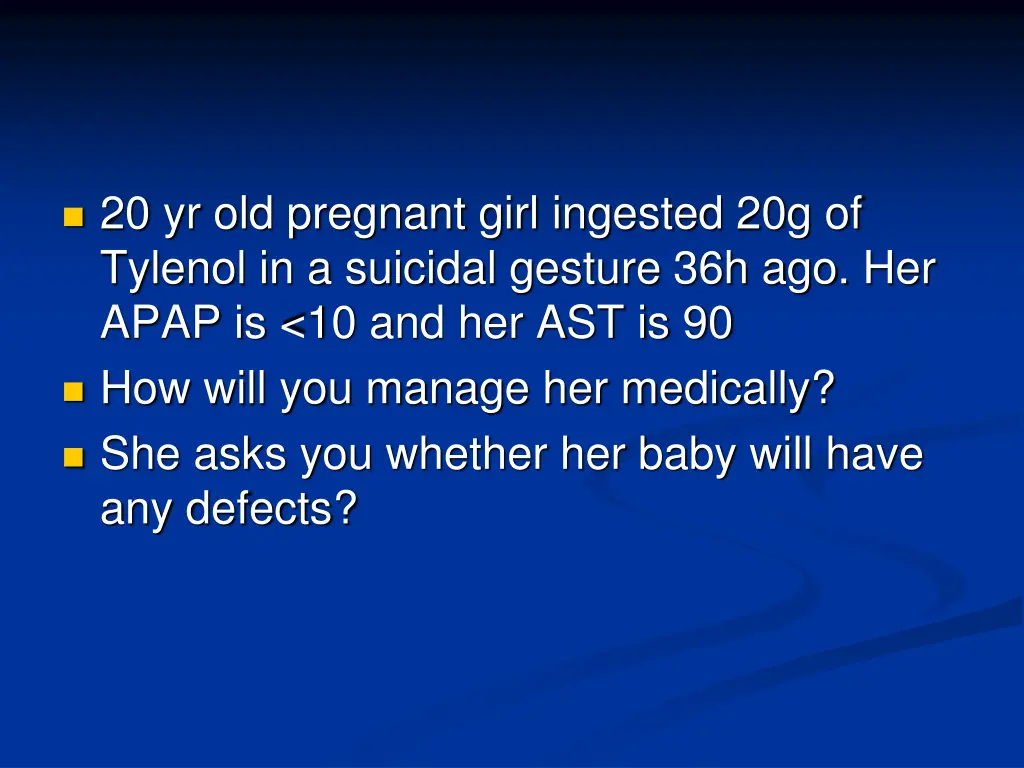 20 yr old pregnant girl ingested 20g of tylenol