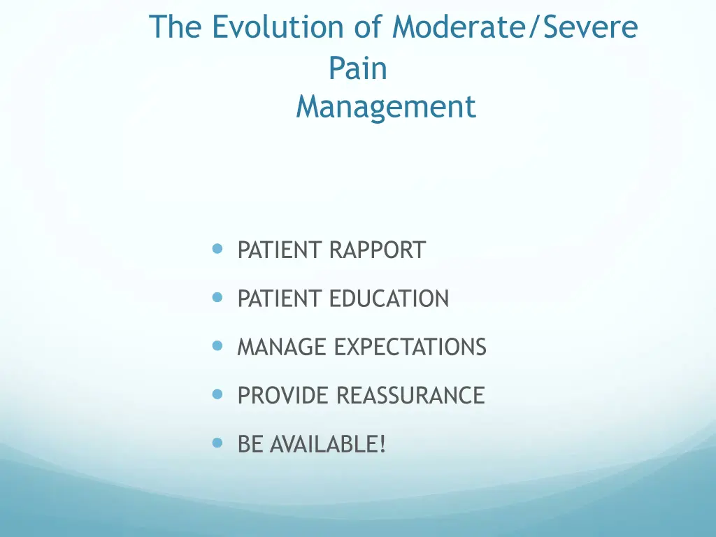the evolution of moderate severe pain management