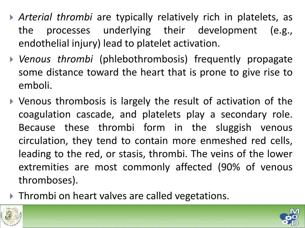 arterial thrombi are typically relatively rich
