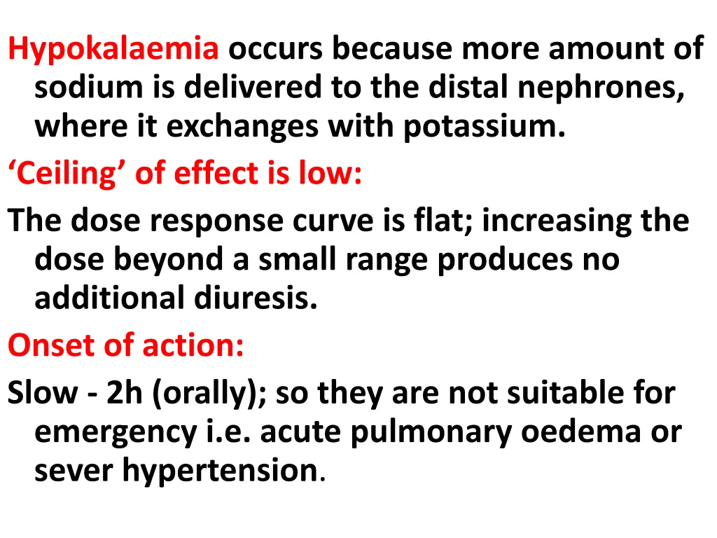 hypokalaemia occurs because more amount of sodium
