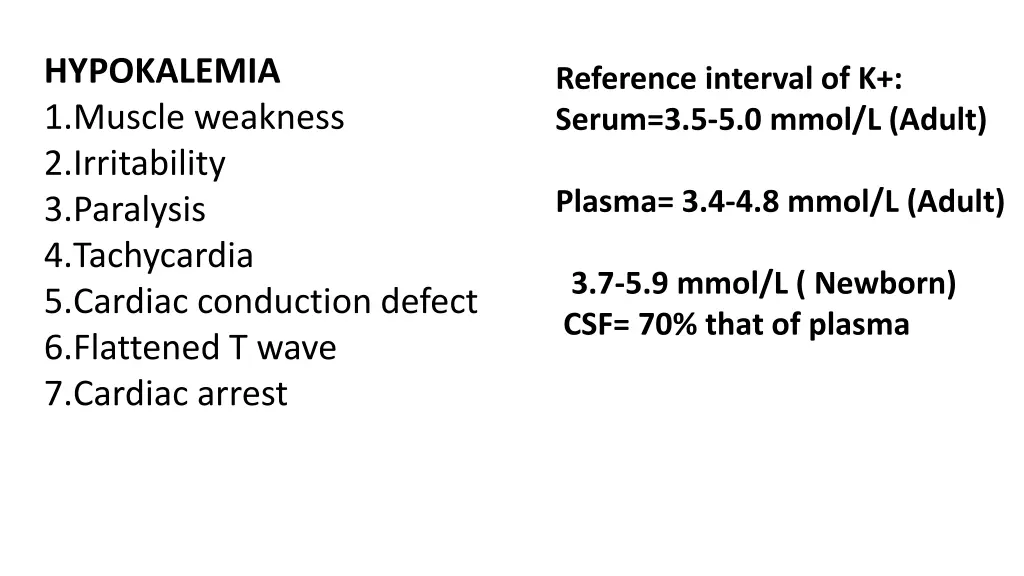 hypokalemia 1 muscle weakness 2 irritability