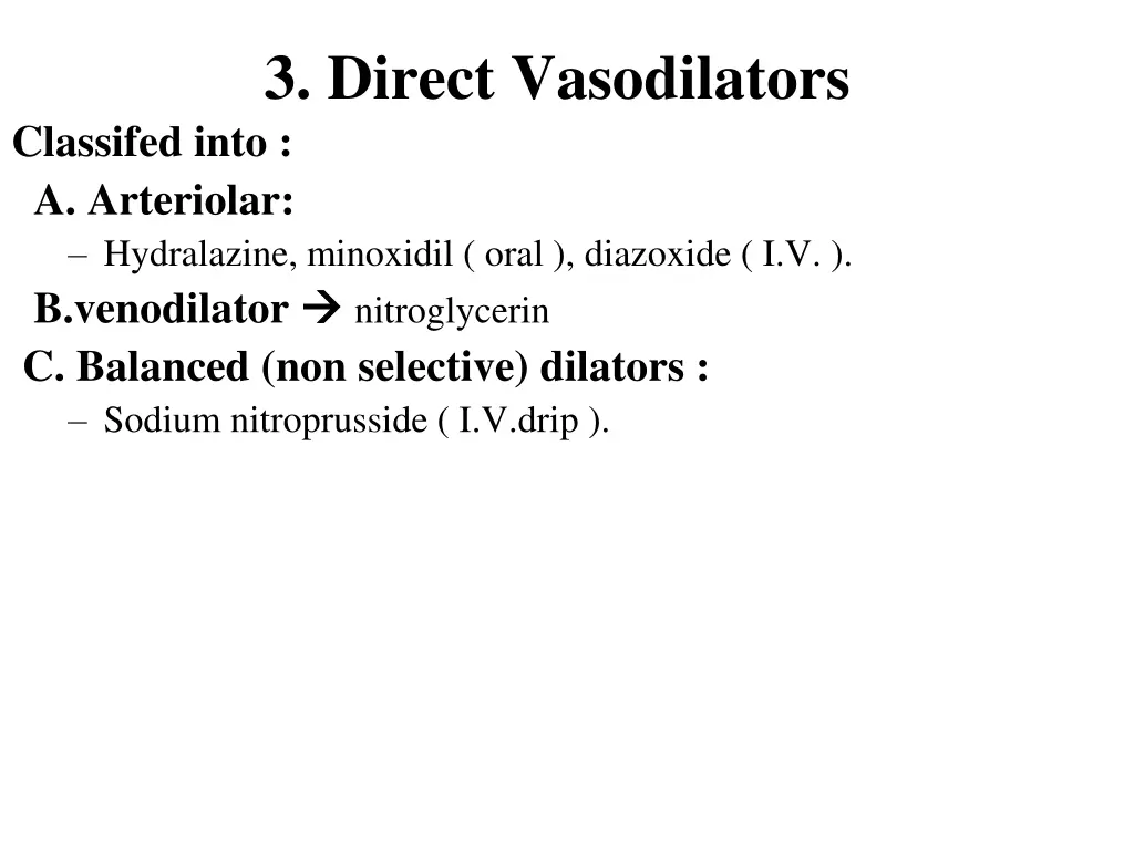 3 direct vasodilators classifed into a arteriolar