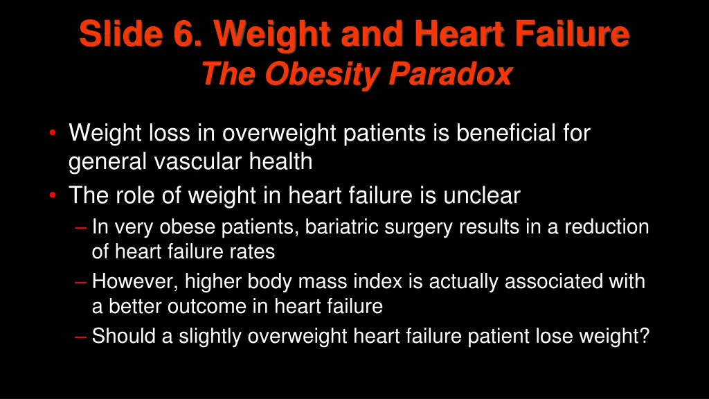 slide 6 weight and heart failure the obesity