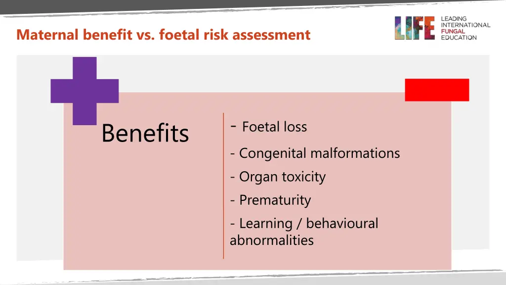 maternal benefit vs foetal risk assessment