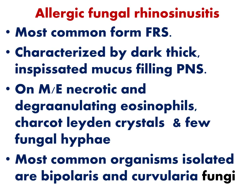 allergic fungal rhinosinusitis most common form