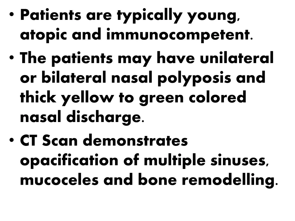 patients are typically young atopic