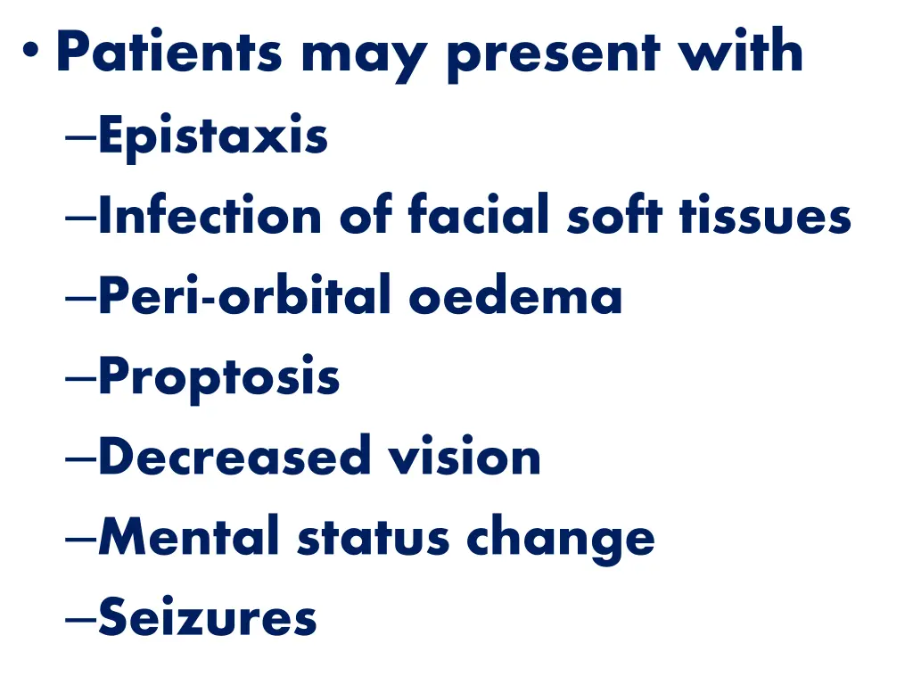 patients may present with epistaxis infection