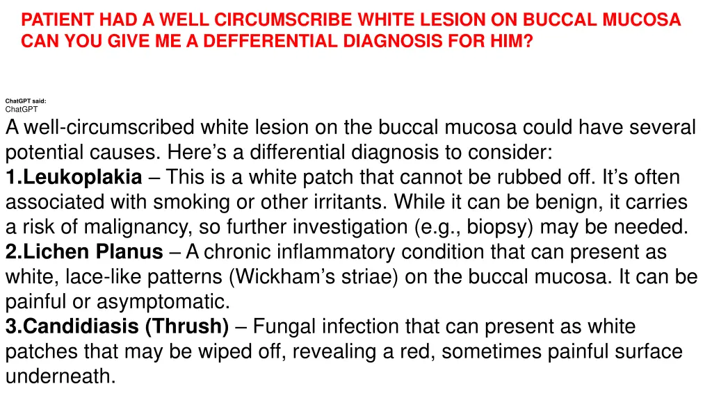 patient had a well circumscribe white lesion