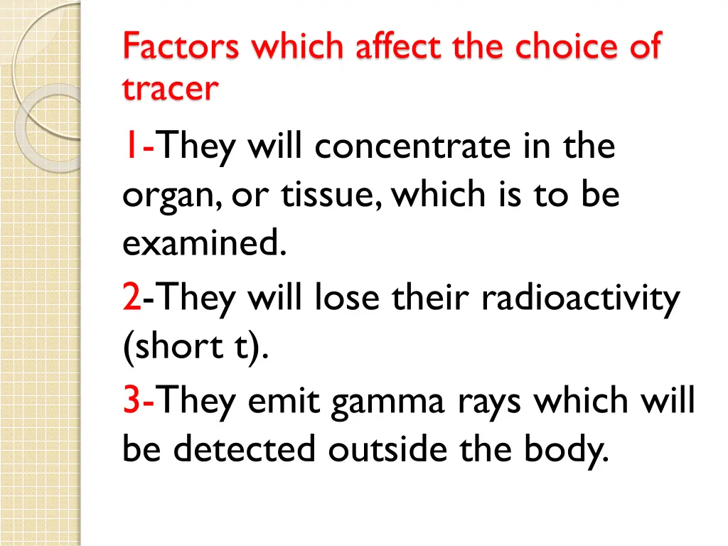 factors which affect the choice of tracer 1 they