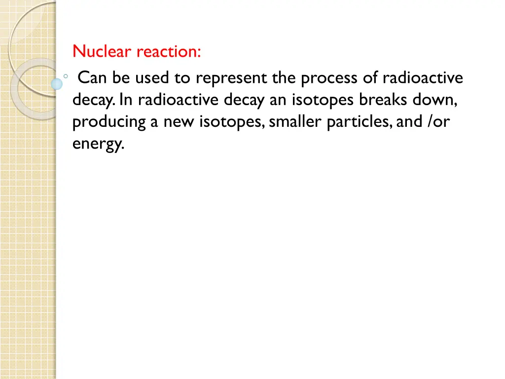 nuclear reaction can be used to represent
