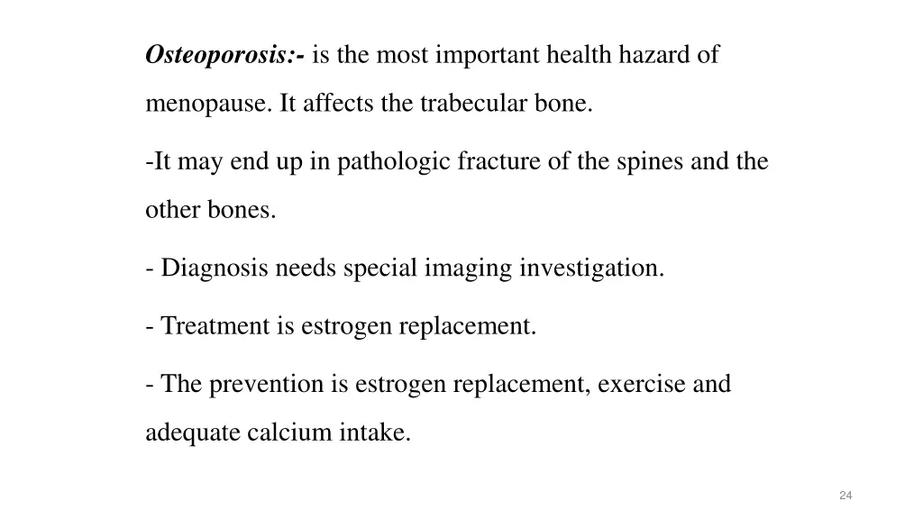 osteoporosis is the most important health hazard