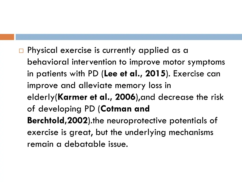 physical exercise is currently applied