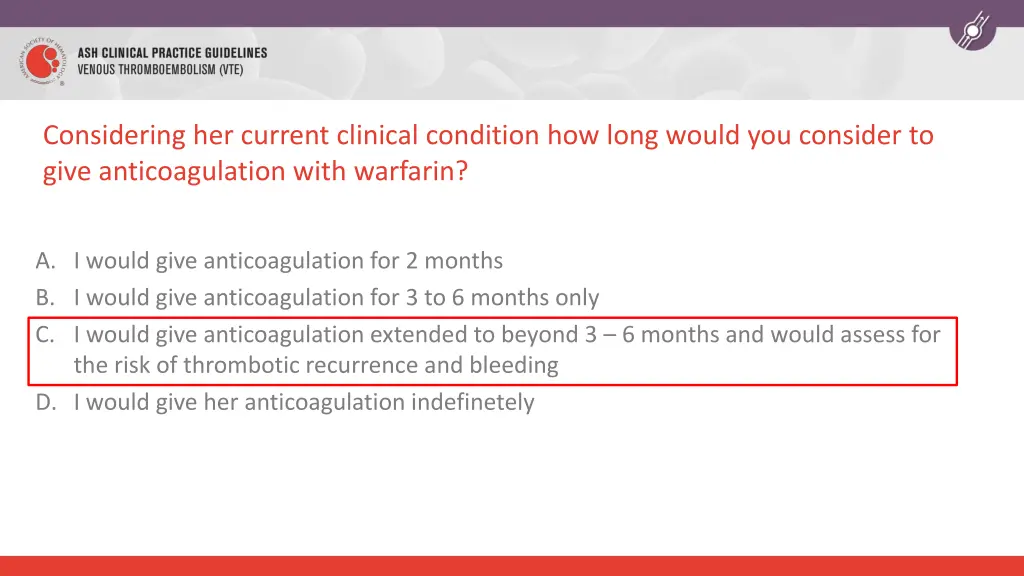 considering her current clinical condition