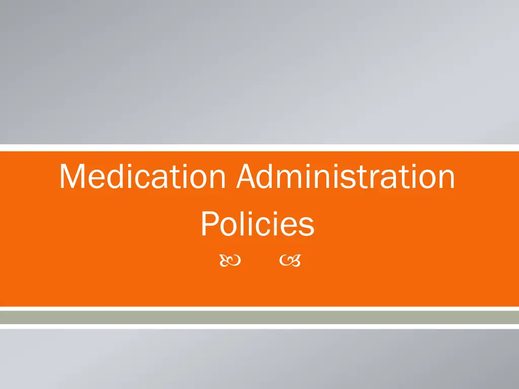 medication administration policies