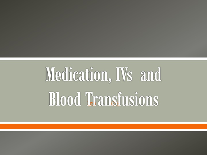 medication ivs and blood transfusions