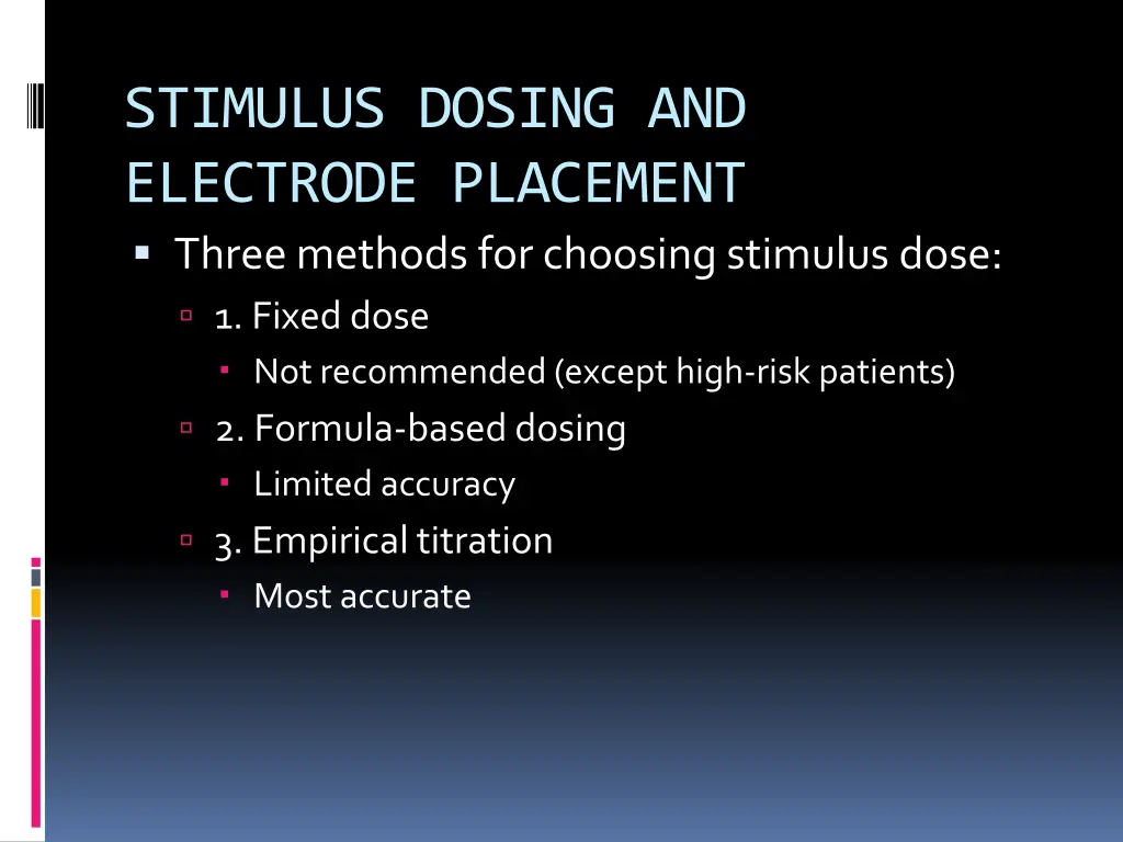 stimulus dosing and electrode placement three