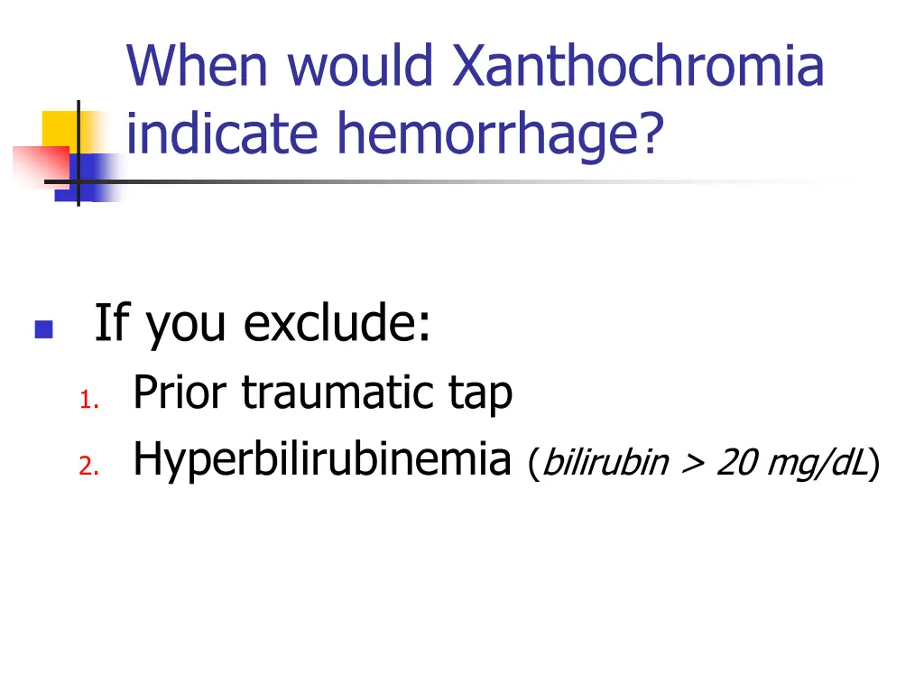 when would xanthochromia indicate hemorrhage