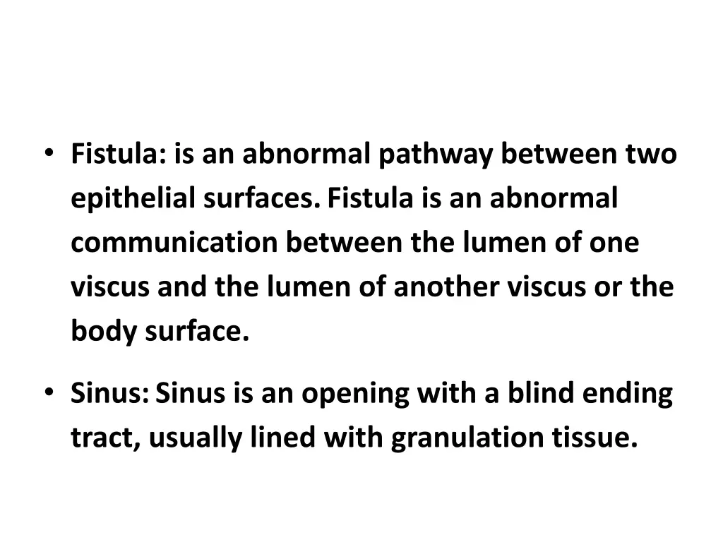 fistula is an abnormal pathway between
