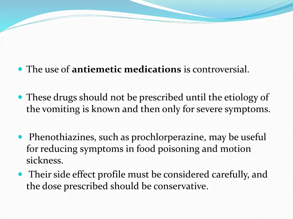 the use of antiemetic medications is controversial