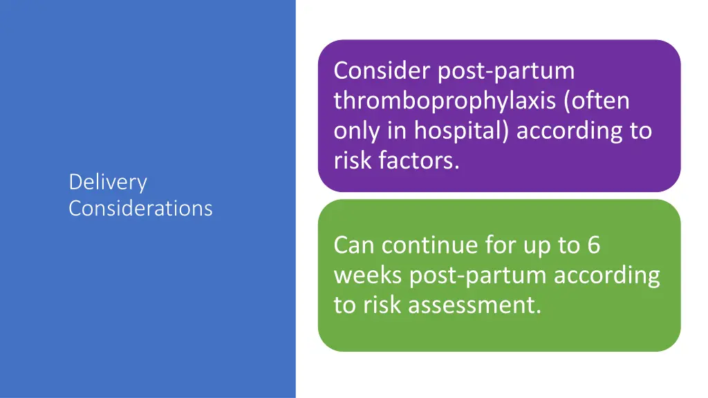 consider post partum thromboprophylaxis often