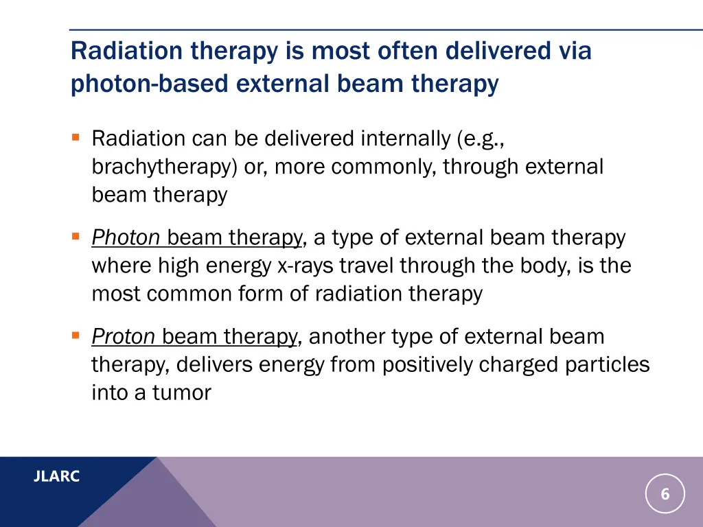 radiation therapy is most often delivered